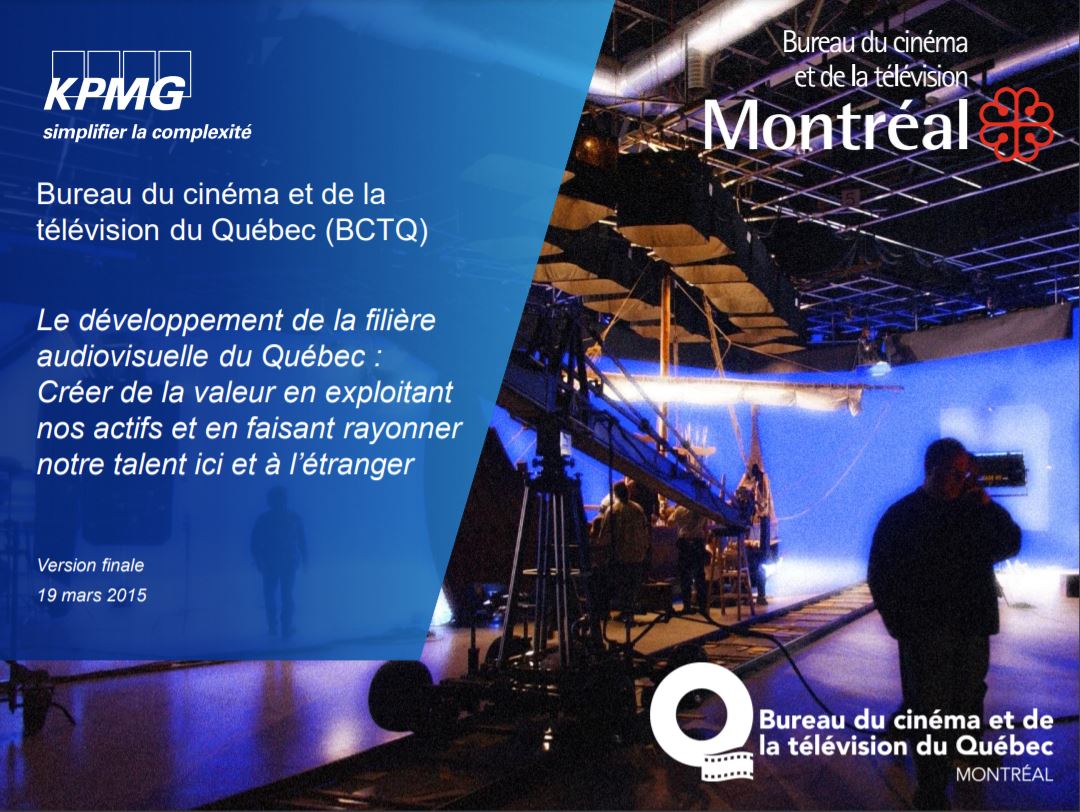 Le développement de la filière audiovisuelle du Québec : créer de la valeur en exploitant nos actifs et en faisant rayonner notre talent ici et à l’étranger