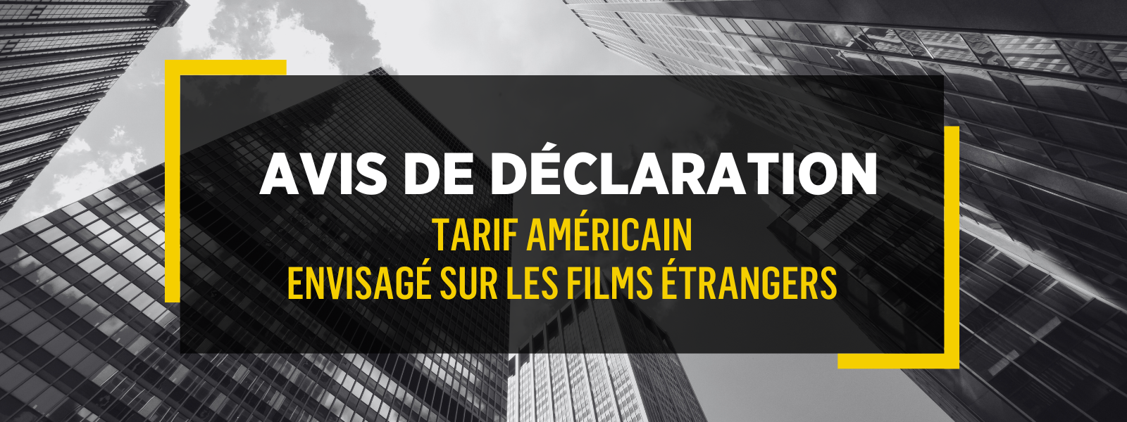 Avis de déclaration - Tarifs américains - 29 sept 2025 - Bannière site web